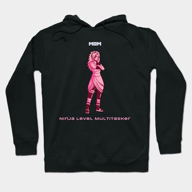 Mom: ninja level multitasker Mother's Day Hoodie by Rads Designs